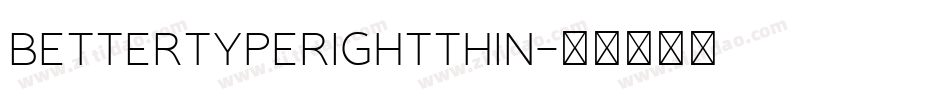 BetterTypeRightThin字体转换