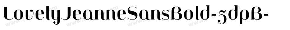 LovelyJeanneSansBold-5dpB字体转换 LovelyJeanneSansBold-5dpB字体转换
