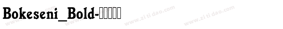 Bokeseni_Bold字体转换