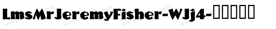 LmsMrJeremyFisher-WJj4字体转换