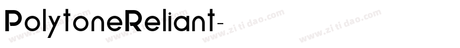 PolytoneReliant字体转换
