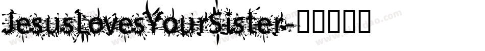 JesusLovesYourSister字体转换
