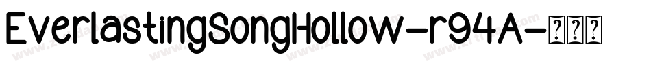 EverlastingSongHollow-r94A字体转换 EverlastingSongHollow-r94A字体转换