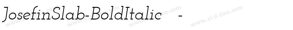 JosefinSlab-BoldItalic手机版字体转换