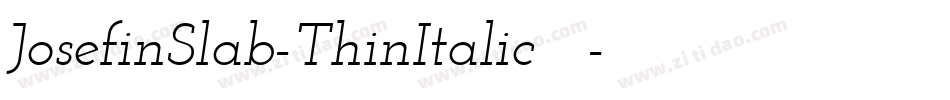 JosefinSlab-ThinItalic手机版字体转换