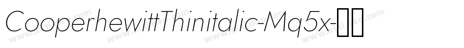 CooperhewittThinitalic-Mq5x字体转换