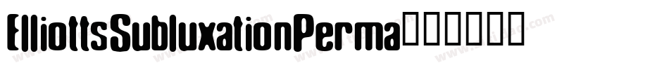 ElliottsSubluxationPerma字体转换