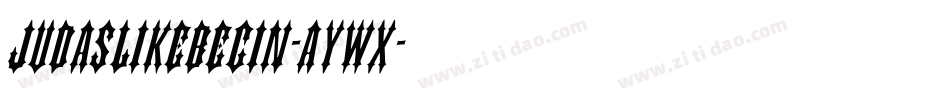Judaslikebegin-aywx字体转换