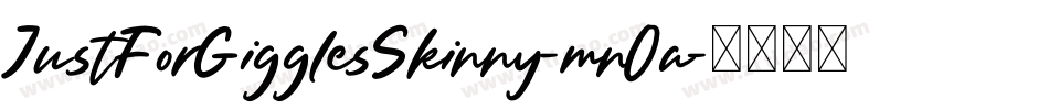 JustForGigglesSkinny-mn0a字体转换