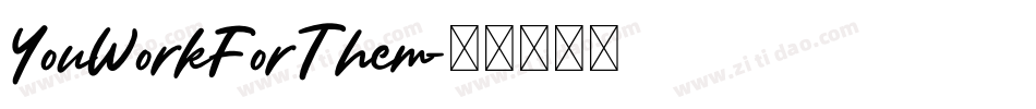 YouWorkForThem字体转换