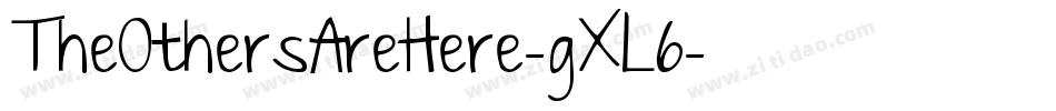 TheOthersAreHere-gXL6字体转换 TheOthersAreHere-gXL6字体转换
