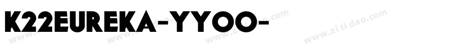 K22Eureka-Yyoo字体转换