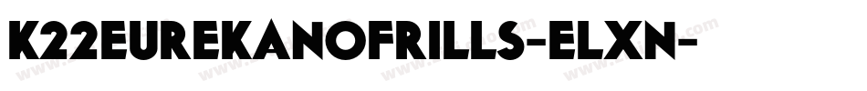 K22EurekaNofrills-ElXn字体转换