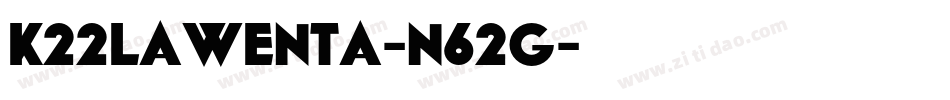 K22Lawenta-n62g字体转换
