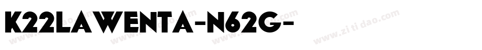K22Lawenta-n62g字体转换