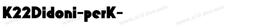 K22Didoni-perK字体转换