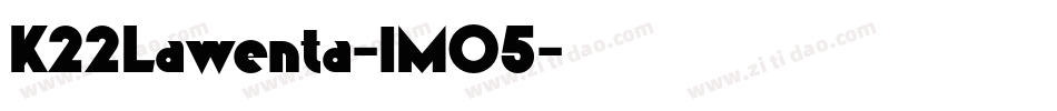 K22Lawenta-lMO5字体转换