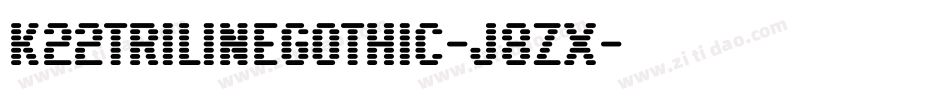 K22TriLineGothic-J8Zx字体转换