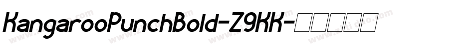 KangarooPunchBold-Z9KK字体转换