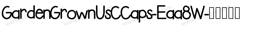 GardenGrownUsCCaps-Eaa8W字体转换
