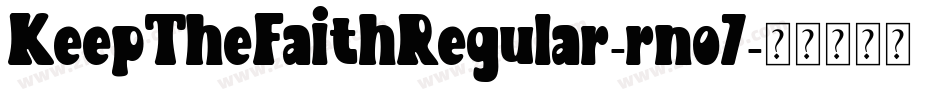 KeepTheFaithRegular-rno7字体转换