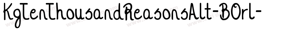 KgTenThousandReasonsAlt-BOrl字体转换 KgTenThousandReasonsAlt-BOrl字体转换