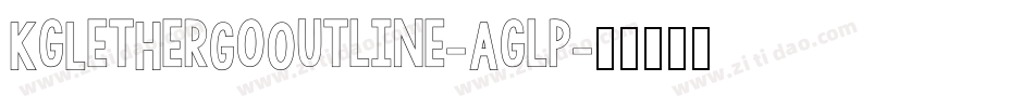 KgLetHerGoOutline-Aglp字体转换