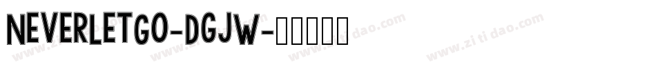 NeverLetGo-DgjW字体转换
