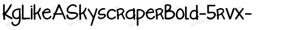 KgLikeASkyscraperBold-5rvx字体转换