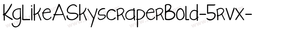 KgLikeASkyscraperBold-5rvx字体转换