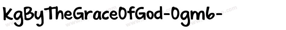 KgByTheGraceOfGod-Ogm6字体转换 KgByTheGraceOfGod-Ogm6字体转换