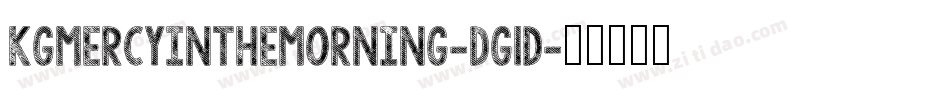 KgMercyInTheMorning-Dg1d字体转换