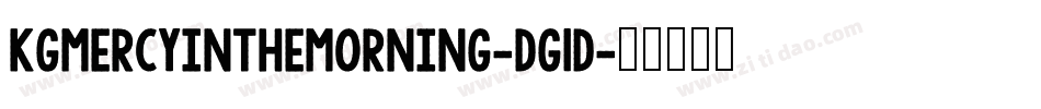 KgMercyInTheMorning-Dg1d字体转换