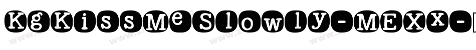 KgKissMeSlowly-MEXx字体转换
