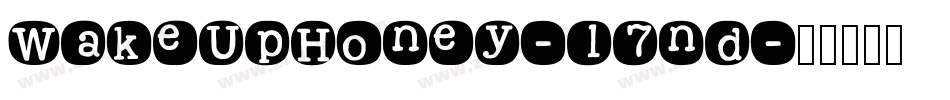 WakeUpHoney-l7nd字体转换