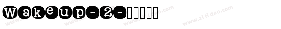 Wakeup-2字体转换