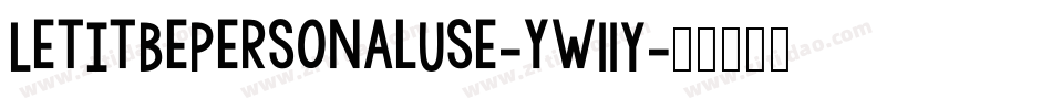 LetItBePersonalUse-yw11Y字体转换