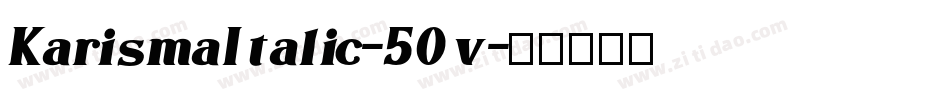 KarismaItalic-50v字体转换