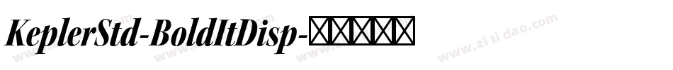 KeplerStd-BoldItDisp字体转换
