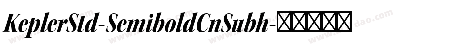 KeplerStd-SemiboldCnSubh字体转换