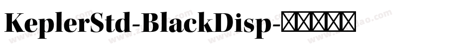 KeplerStd-BlackDisp字体转换