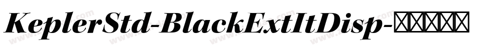 KeplerStd-BlackExtItDisp字体转换