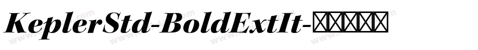 KeplerStd-BoldExtIt字体转换