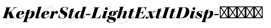 KeplerStd-LightExtItDisp字体转换