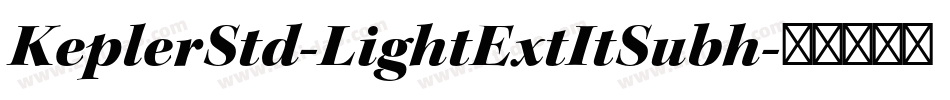 KeplerStd-LightExtItSubh字体转换