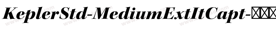KeplerStd-MediumExtItCapt字体转换