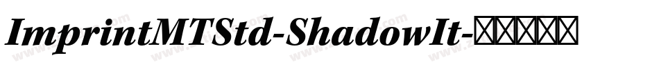 ImprintMTStd-ShadowIt字体转换