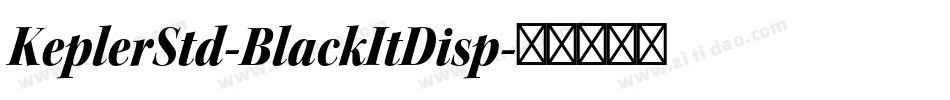 KeplerStd-BlackItDisp字体转换