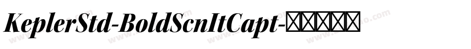 KeplerStd-BoldScnItCapt字体转换