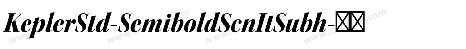 KeplerStd-SemiboldScnItSubh字体转换